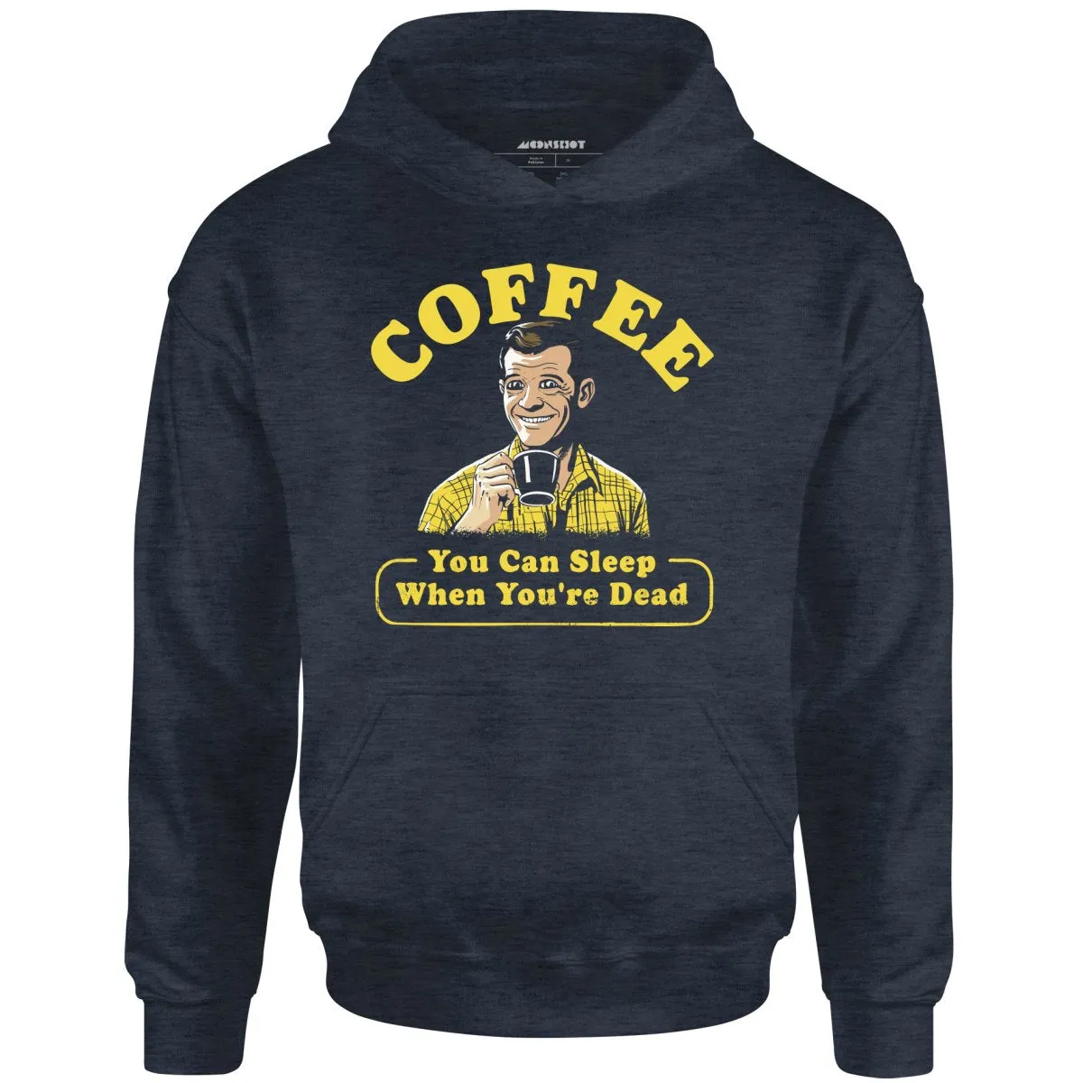 Coffee - You Can Sleep When You're Dead - Unisex Hoodie