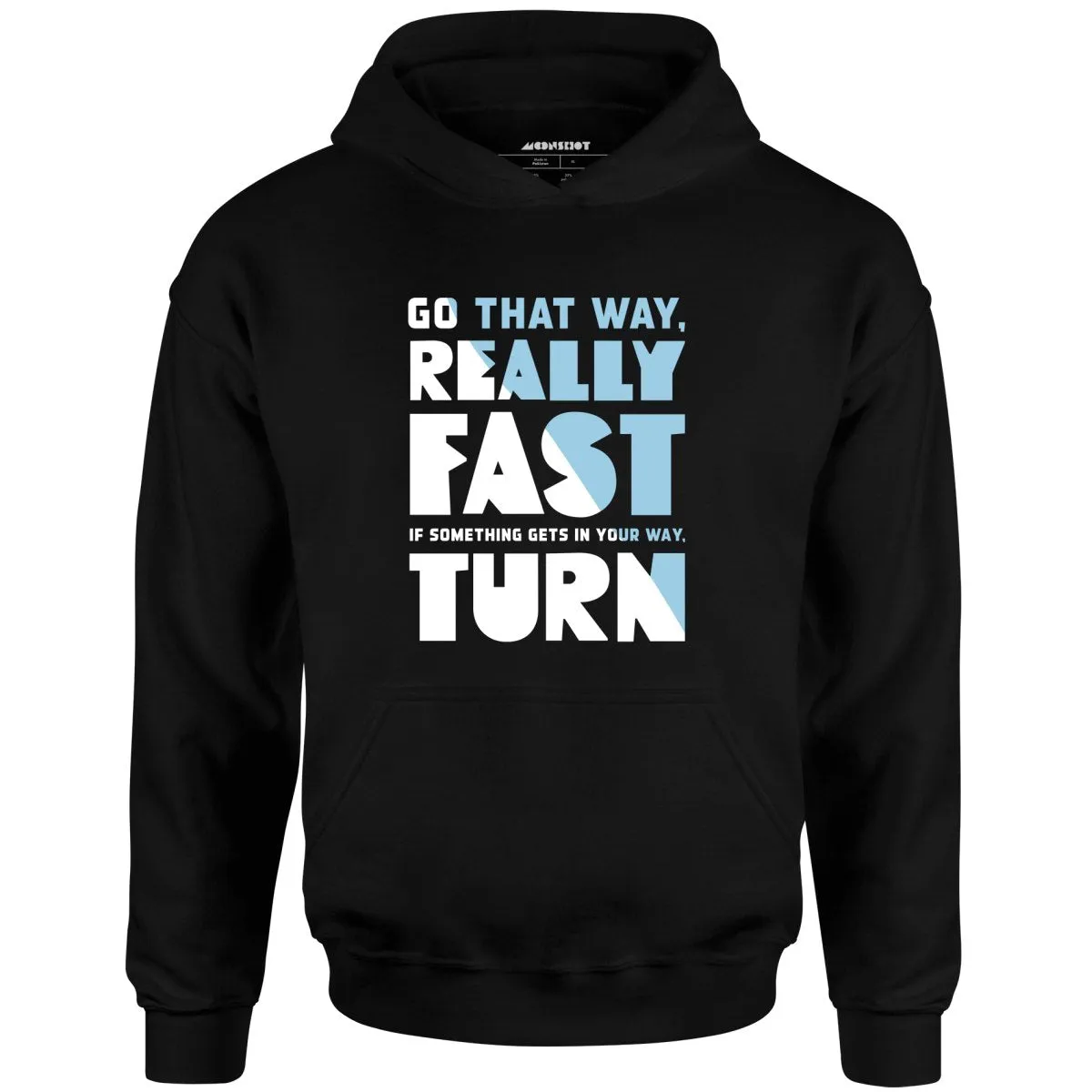 Go That Way Really Fast - Unisex Hoodie