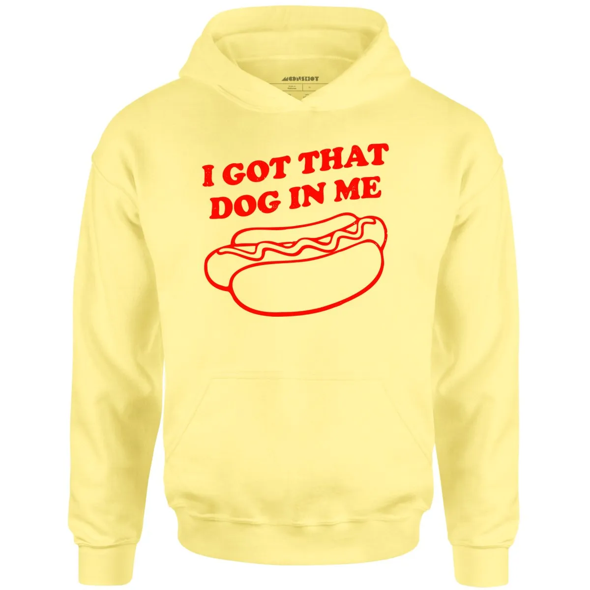 I Got That Dog in Me - Unisex Hoodie