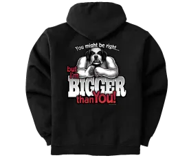 I'm Bigger Than You Graphic Hoodie