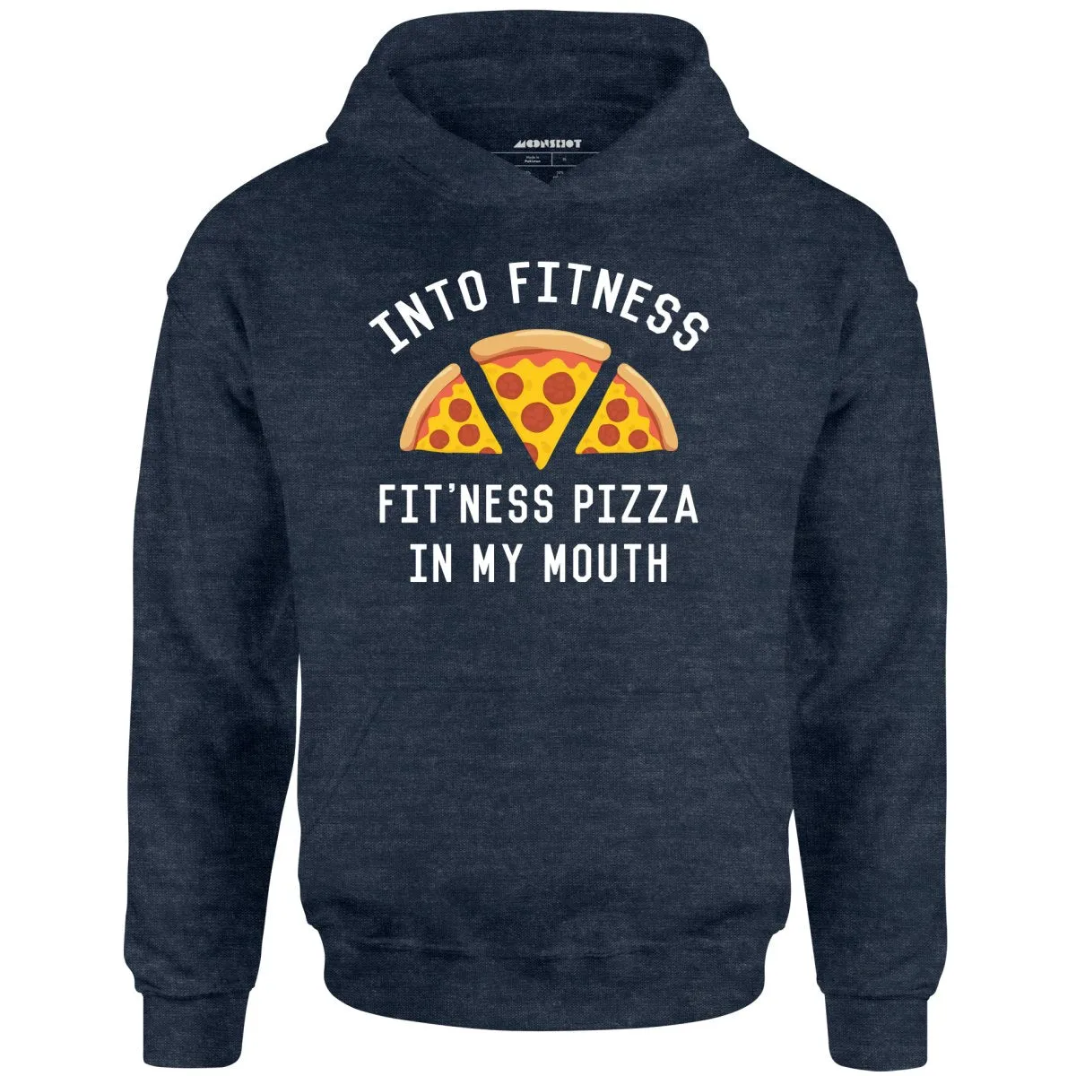 Into Fitness, Fitness Pizza in My Mouth - Unisex Hoodie