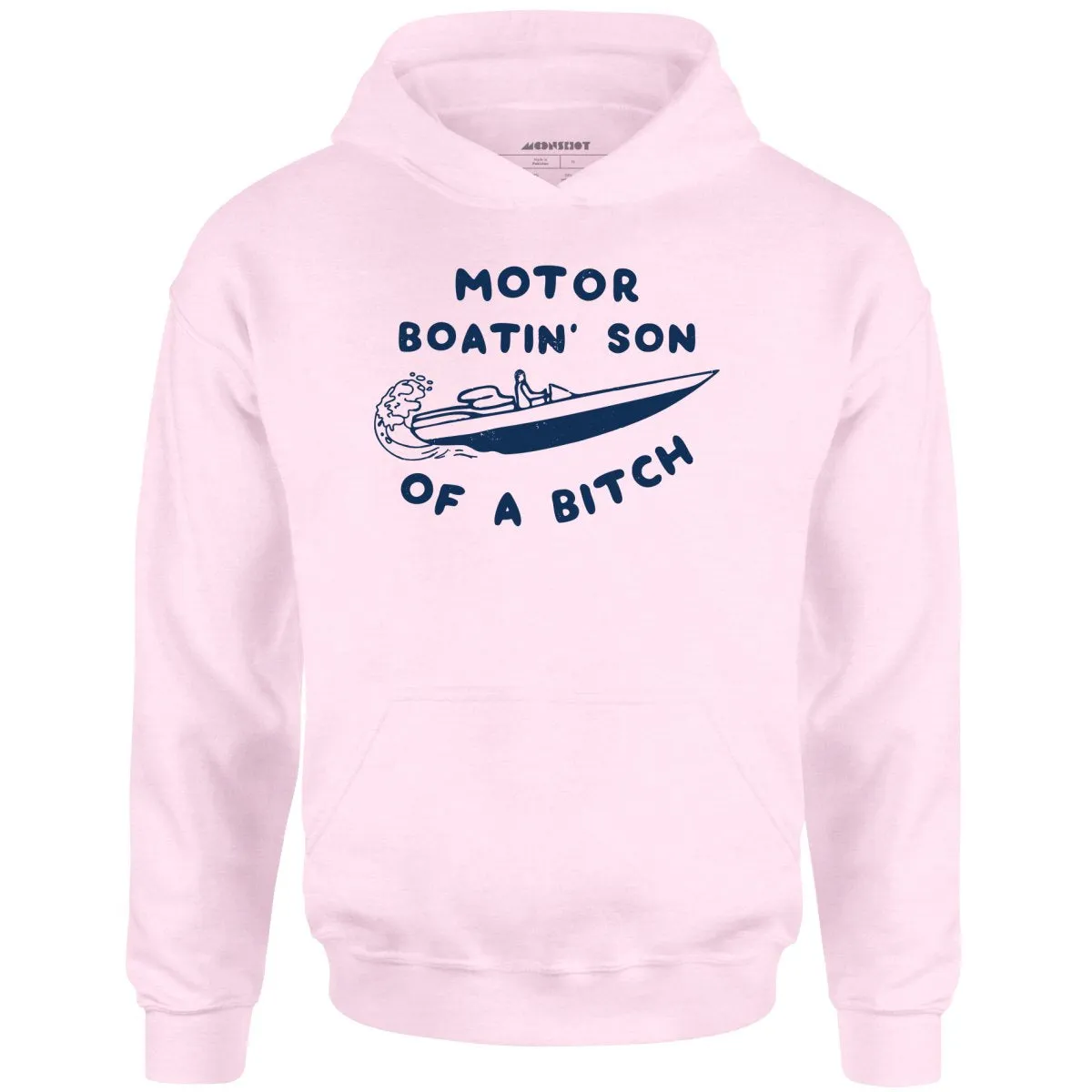 Motor Boatin' Son of a Bitch - Unisex Hoodie