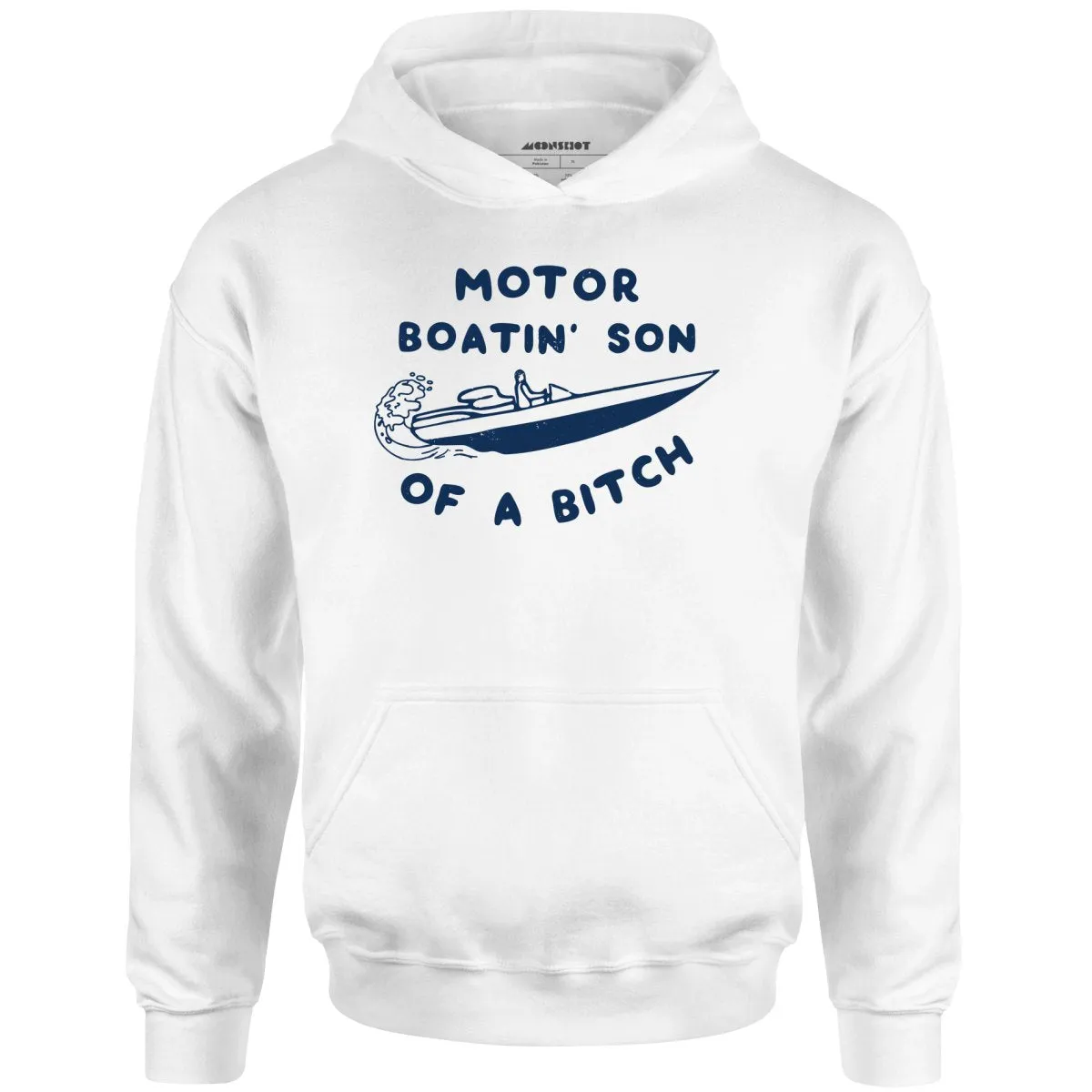 Motor Boatin' Son of a Bitch - Unisex Hoodie